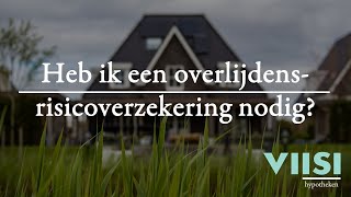 Heb ik een overlijdensrisicoverzekering nodig  Viisi Hypotheek Tip [upl. by Defant]