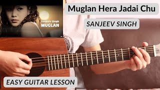 Muglan Hera Jadai Chu  Sanjeev Singh  Guitar Lesson [upl. by Chiang]