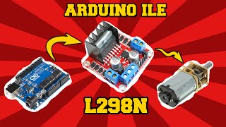 ARDUINO ve L298N Motor Sürücü Kartı [upl. by Lah679]