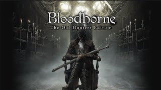 Bloodborne The Old Hunters 120 Red Eyed Old Saif Beasthunter [upl. by Ogait656]