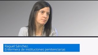 Raquel Sánchez Enfermera de Instituciones Penitenciarias [upl. by Gleason648]