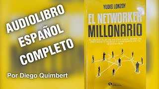 EL NETWORKER MILLONARIO de Yudis Lonzoy AUDIOLIBRO COMPLETO [upl. by Germin]