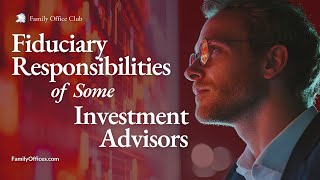 Fiduciary Responsibilities of Some Investment Advisors [upl. by Blanchard605]