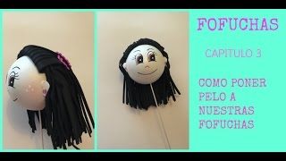 Cómo poner pelo a nuestras fofuchas Curso de fofuchas capitulo 3 [upl. by Rentschler]