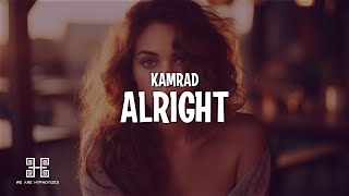 KAMRAD  Alright Lyrics [upl. by Yssis93]