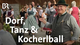 Ein Fest für die Dorfgemeinschaft Kocherlball in Münchshöfen  Schwaben  Altbayern  BR [upl. by Eirac]