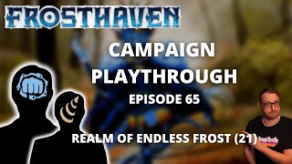 Frosthaven Scenario 21  Realm of Endless Frost  Full Playthrough Ep 65 [upl. by Paloma]