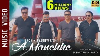 A Manchhe  quotNew Song 2018  Sachin Rauniyar  Latest Song 2018 [upl. by Sikras]