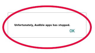 How to Fix Audible Unfortunately Has Stopped Problem Solution in Android [upl. by Arianne]