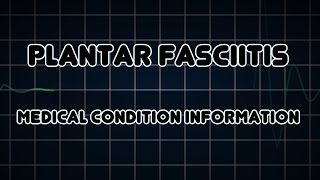 Plantar fasciitis Medical Condition [upl. by Marriott949]