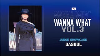 WANNA WHAT VOL3  JUDGE SHOWCASE  DASOUL [upl. by Harsho984]