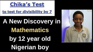 Divisibility Rule for 7A new Discovery in Mathematics by 12yearold Nigerian boy Chika Ofili [upl. by Akeemat]