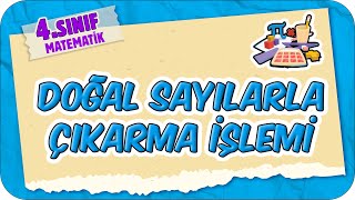 Doğal Sayılarla Çıkarma İşlemi 📘 4Sınıf Matematik 2025 [upl. by Scevor]