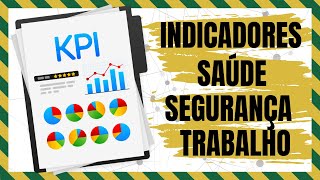 QUAL O MELHOR Indicadores de Segurança do Trabalho  KPI Academia SSTPrevenção de acidentes [upl. by Lambart]