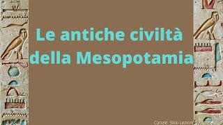 STORIA Le civiltà della Mesopotamia [upl. by Kellie]