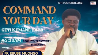 GETHSEMANE HOUR WITH FR EBUBE MUONSO 10TH OCTOBER 2022 [upl. by Bumgardner938]