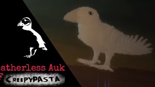 Featherless Auk FEATHER FAMILY CREEPYPASTA [upl. by Yeneffit]