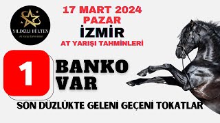 17 Mart 2024 Pazar İzmir At Yarışı Tahminleri [upl. by Aicitan798]