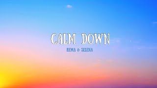 Rema amp Selena Gomez  Calm Down Slowed  Reverb  Lyrics [upl. by Schindler232]