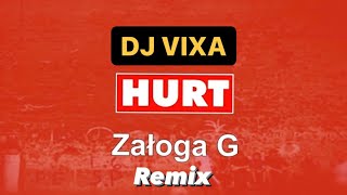 ⚡️ DJ VIXA x HURT  ZAŁOGA G Remix ⚡️ [upl. by Eob]