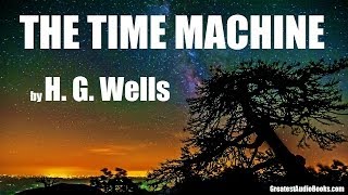 THE TIME MACHINE by HG Wells  FULL AudioBook  Greatest AudioBooks V4 [upl. by Hniv94]