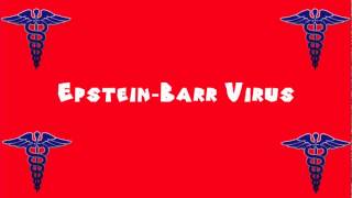 Pronounce Medical Words ― Epstein―Barr Virus [upl. by Zaneski]