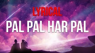 Pal Pal Har Pal  Lyrical Video  Lage Raho Munna Bhai [upl. by Broadbent]