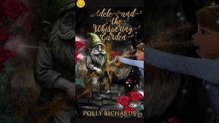 Adele and the Whispering Garden by Polly Richards shorts ytshorts inspirationaltales9 books [upl. by Naillik]