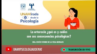 UNAMirada desde la Psicología  La ortorexia qué es y cuáles son sus consecuencias psicológicas [upl. by Anatak]