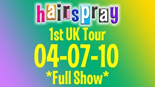 Hairspray 1st UK Tour 040710 Full Show [upl. by Sternlight]