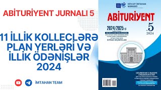 Abituriyent Jurnalı 5 2024 PDF  11İllik Kolleclərə Plan Yerləri və İllik Ödənişlər 2024 [upl. by Meagher]