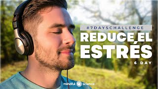 ✨🧘‍♀️MINDFULNESS PARA ELIMINAR EL ESTRÉS Relaja tu cuerpo y mente Día 6🧘‍♀️✨ [upl. by Airlee]