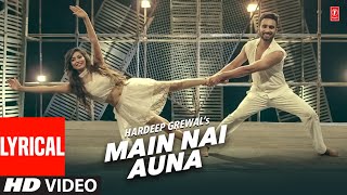 Hardeep Grewal  Main Nai Auna Full Song with Lyrics  Latest Punjabi Songs 2023  TSeries [upl. by Vani976]