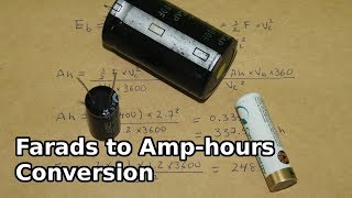 Farads to Amphour quotConversionquot  Capacitors and Batteries [upl. by Noxaj534]