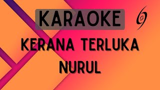 Nurul  Kerana Terluka Karaoke [upl. by Zita]