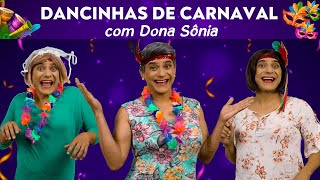 Dancinhas de Carnaval com DONA SÔNIA [upl. by Sine]