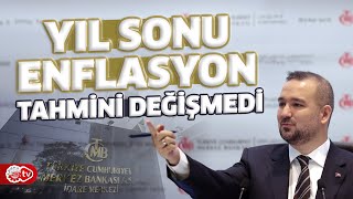 Yıl Sonu Enflasyon Tahmini Değişmedi [upl. by Aieki]