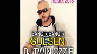 DJ TWIN OZZIE ft GULSEN BANGIR BANGIR REMIX 2015 [upl. by Ecinuahs356]