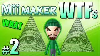 Wii U Mii Maker WTFs  Part 2 [upl. by Narib]