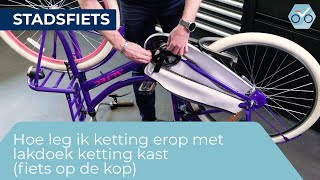 Hoe leg ik ketting erop met lakdoek kettingkast fiets op de kop 47 [upl. by Enaej]