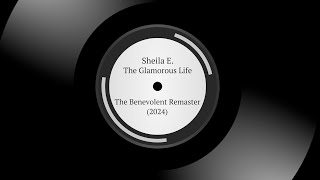 Sheila E  The Glamorous Life  The Benevolent Remaster 2024 [upl. by Zebulen175]