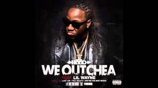 AceHood  We Outchea ft Lil Wayne Explicit [upl. by Ynneg]