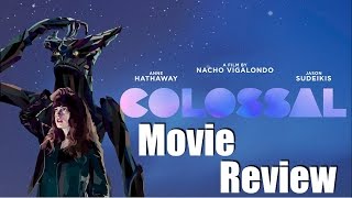 COLOSSAL Movie Review  Chasing Cinema [upl. by Notyal]