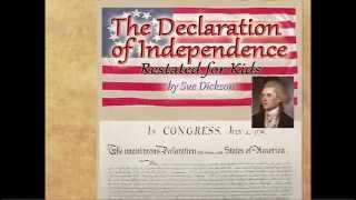 THE DECLARATION Of INDEPENDENCE Restated For Kids by Sue Dickson [upl. by Hiasi]