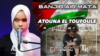 Putri Ariani cover ATOUNA EL TOUFOULE atuna tufuli prayforgaza [upl. by Gratiana]