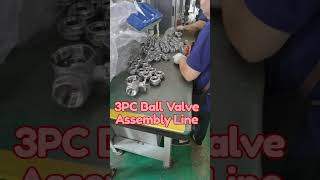 3PC Ball valve Assembly Line  ballvalves guardianmade [upl. by Shererd402]