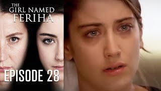 The Girl Named Feriha  Episode 28 [upl. by Phillips]