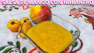 Como Hacer Salsa De MANGO HABANERO facil y rapida [upl. by Anerhs693]