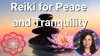 Reiki for Peace and Tranquility 💮 [upl. by Kinney]