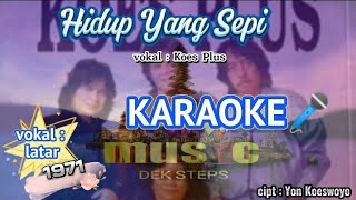 Hidup Yang SepiKARAOKE🎤Koes Plus1971vokal latartembang kenanganSaluranMusikSMS [upl. by Norval]